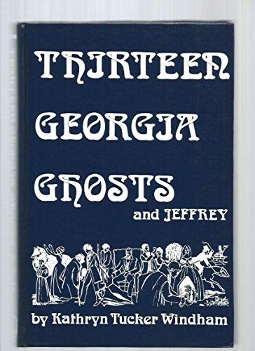 Thirteen Georgia ghosts and Jeffrey 