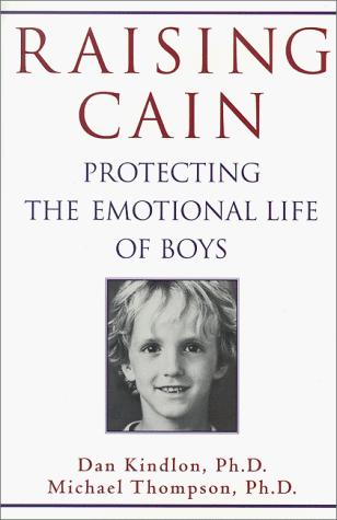 Raising Cain : protecting the emotional life of boys 
