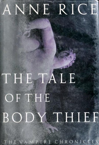 Tale of the body thief : the vampire chronicles 
