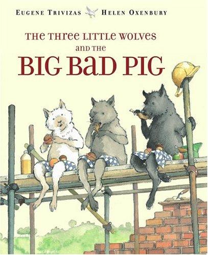 The three little wolves and the big bad pig 