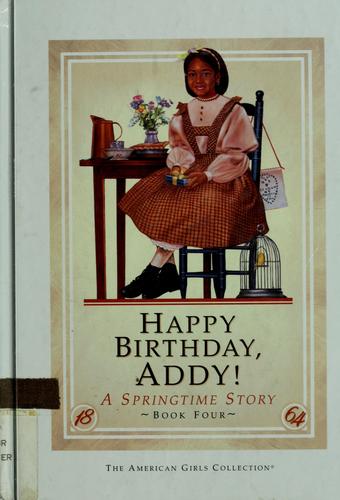 Happy birthday, Addy! springtime story  : American girl Addy.
