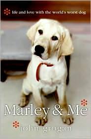 Marley & me : life and love with the world's worst dog 