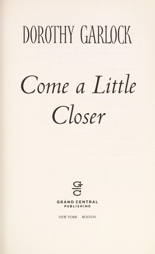 Come a little closer 