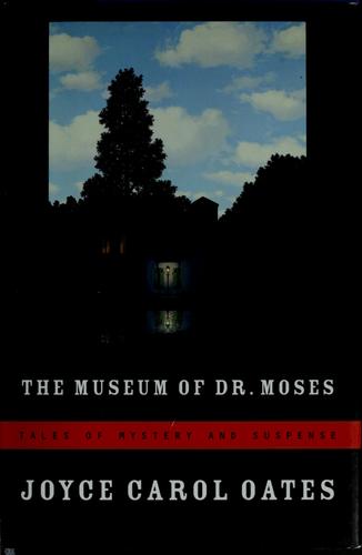 The museum of Dr. Moses : tales of mystery and suspense 