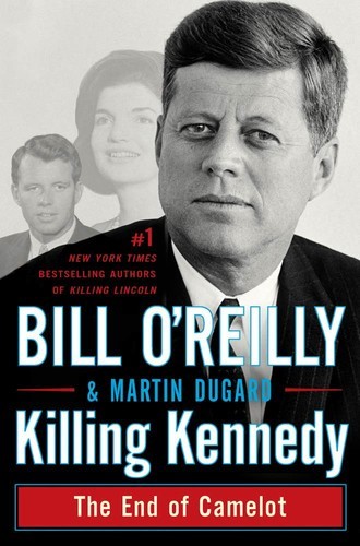 Killing Kennedy : the end of Camelot 