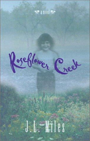 Roseflower Creek : a novel 