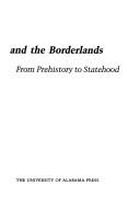 Alabama and the borderlands : from prehistory to statehood 