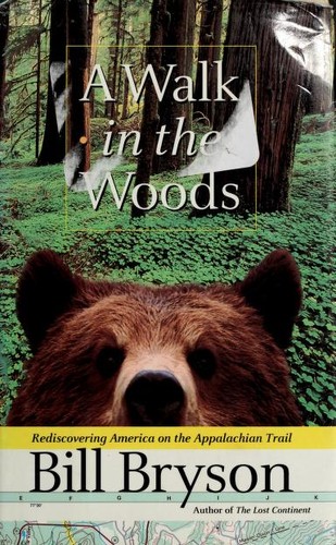 A walk in the woods : rediscovering America on the Appalachian Trail 