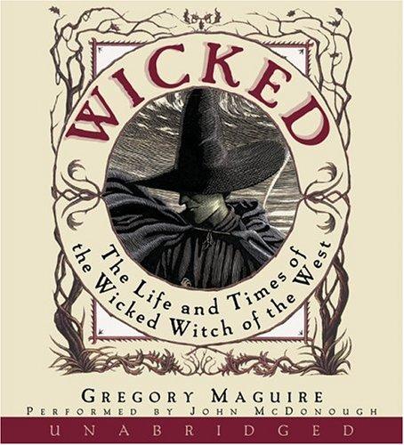 Wicked the life and times of the wicked witch of the West 