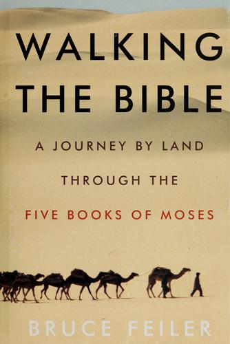 Walking the Bible : a journey by land through the five books of Moses 