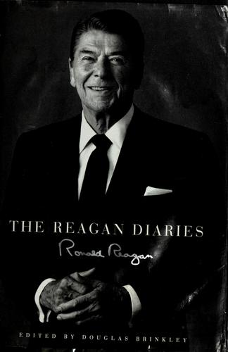 The Reagan Diaries / Ronald Reagan, edited by Douglas Brinkley.