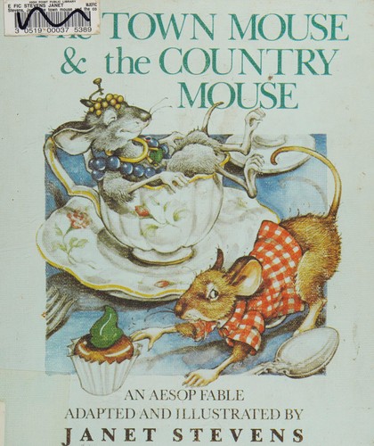 The town mouse and the country mouse : an Aesop fable 