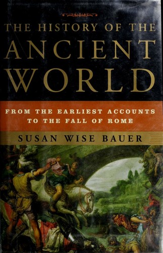 The history of the ancient world : from the earliest accounts to the fall of Rome 
