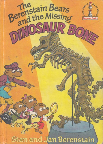 The Berenstain Bears and the missing dinosaur bone 