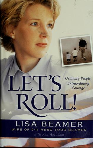 Let's roll! : ordinary people, extraordinary courage 