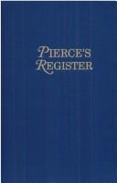 Pierce's register : register of the certificates issued by John Pierce, Esquire, Paymaster General and Commissioner of Army Accounts for the United States, to officers and soldiers of the Continental Army under act of July 4, 1783.