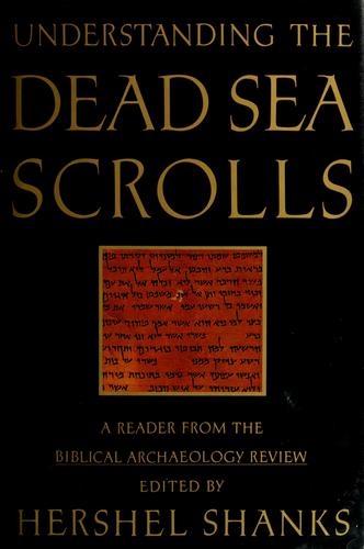 Understanding the Dead Sea scrolls : a reader from the Biblical archaeology review 
