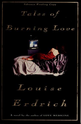 Tales of burning love : a novel 