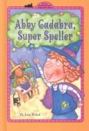 Abby Cadabra, super speller 