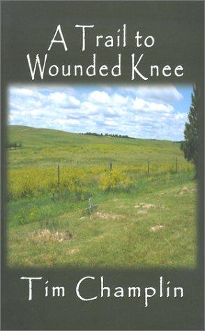 A trail to Wounded Knee : a Western story 