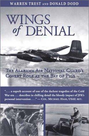 Wings of denial : the Alabama Air National Guard's covert role at the Bay of Pigs 