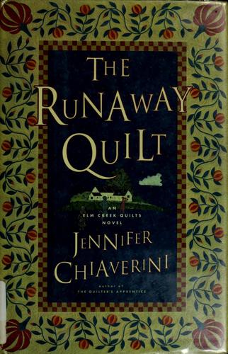 The runaway quilt : an Elm Creek quilts novel 
