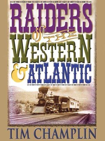 Raiders of the Western & Atlantic : a western story 