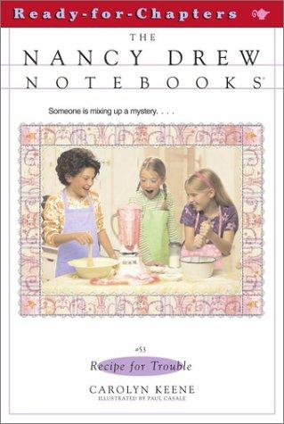 Recipe for trouble bThe Nancy Drew notebooks