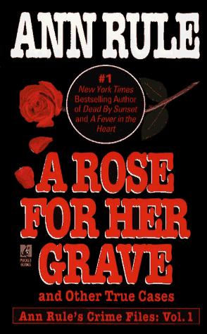 A rose for her grave and other true cases 