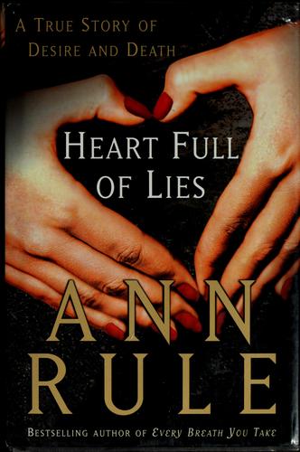 Heart full of lies : a true story of desire and death 
