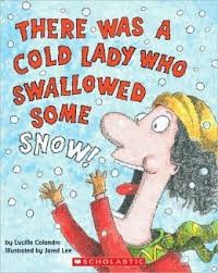 There was a cold lady who swallowed some snow! 