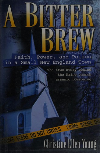A bitter brew : faith, power, and poison in a small New England town 