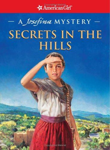 Secrets in the hills : a Josefina mystery 