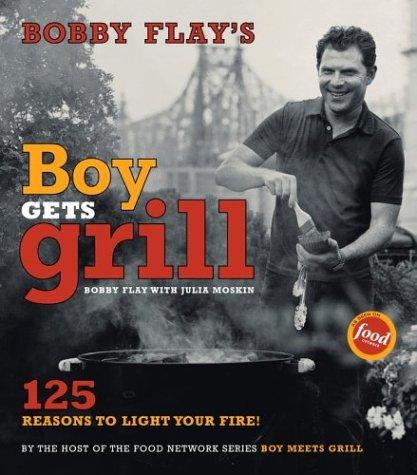Bobby Flay's boy gets grill : 125 reasons to light your fire! 