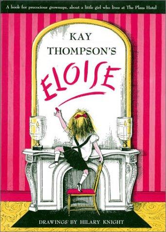Kay Thompson's Eloise : a book for precocious grown ups 