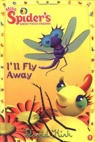 I'll fly away : Miss Spider's Sunny Patch Friends