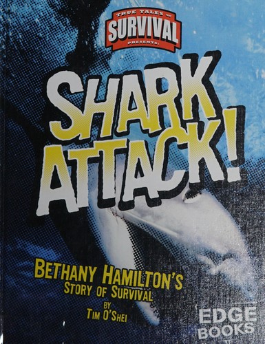 Shark attack! : Bethany Hamilton's story of suvival 