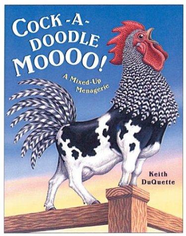 Cock-a-doodle moooo! : a mixed-up menagerie 