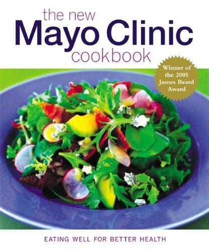 The new Mayo Clinic cookbook : eating well for better health 