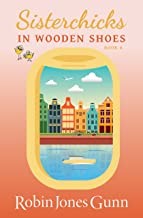 Sisterchicks in wooden shoes! : a sisterchicks novel 
