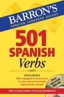 501 Spanish verbs : fully conjugated in all the tenses in a new, easy-to-learn format, alphabetically arranged 