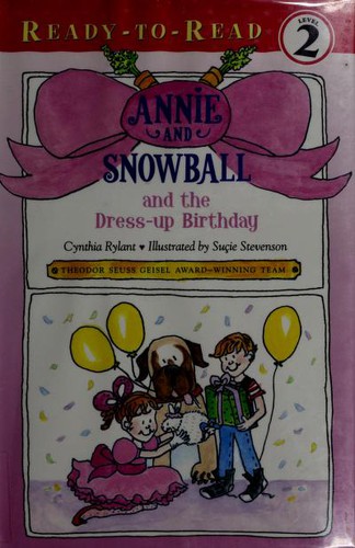 Annie and Snowball and the dress-up birthday : the first book of their adventures 