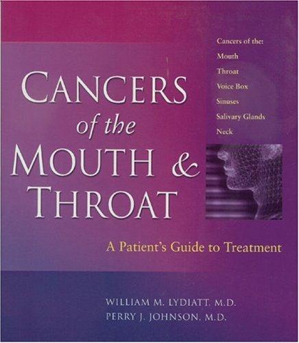 Cancers of the mouth and throat : a patient's guide to treatment 