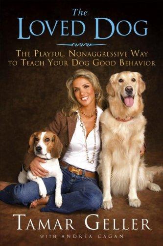 The loved dog : the playful, nonaggressive way to teach your dog good behavior 