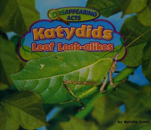 Katydids : leaf look-alikes 