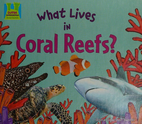What lives in coral reefs? 
