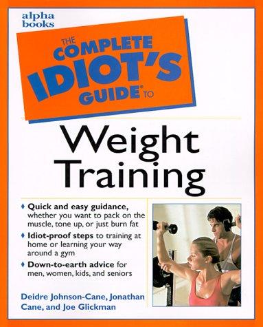 The complete idiot's guide to weight training 
