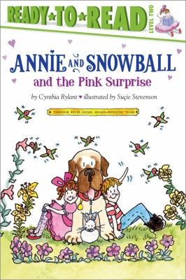 Annie and Snowball and the pink surprise : the fourth book of their adventures 