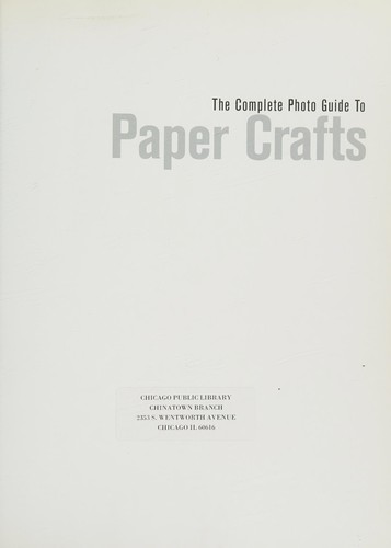 The complete photo guide to paper crafts 