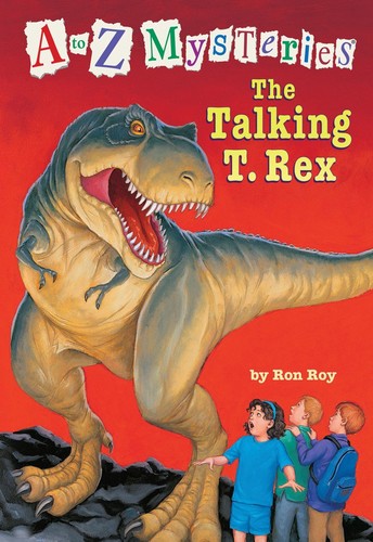 The talking T. Rex : A to Z mysteries